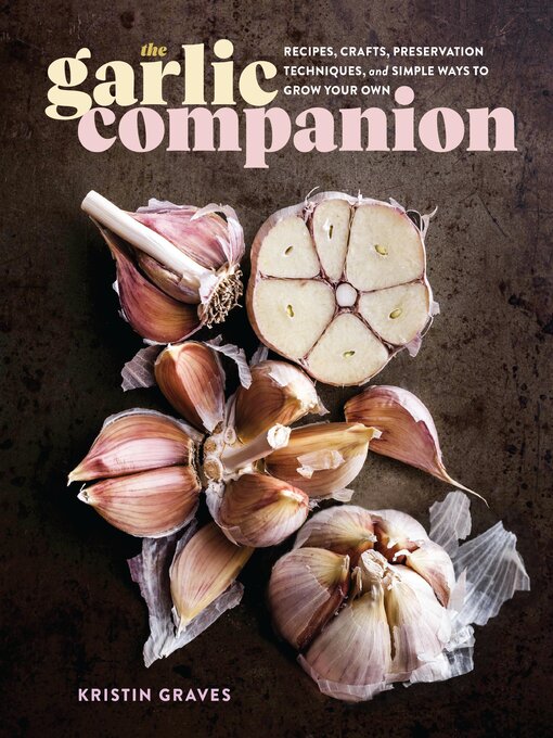 Title details for The Garlic Companion by Kristin Graves - Available